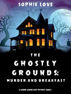 cover image of The Ghostly Grounds: Murder and Breakfast